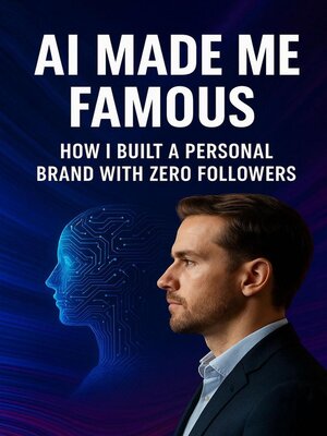 cover image of AI Made Me Famous
